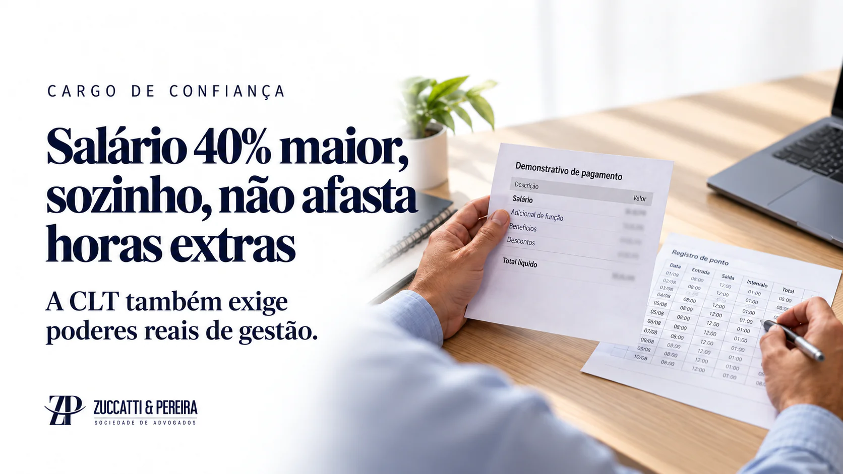 Cargo de confiança e horas extras: arte horizontal sobre salário 40% maior e poderes reais de gestão, com mãos examinando holerite e registro de ponto.